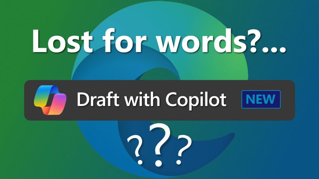 Colorful banner with text "Lost for words?... Draft with Copilot NEW," overlaid on a blue and green logo, featuring a writing tool icon and three question marks at the bottom.